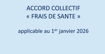 L’accord collectif « Frais de santé » conclu a pris effet au 1er janvier 2026