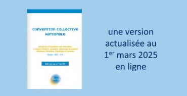 Retrouvez en ligne  la convention collective nationale IDCC 1412 actualisée au 1er mars 2025