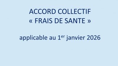 L’accord collectif « Frais de santé » conclu a pris effet au 1er janvier 2026