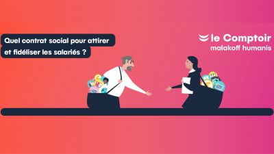 Malakoff Humanis : Quel contrat social pour attirer et fidéliser les salariés ?